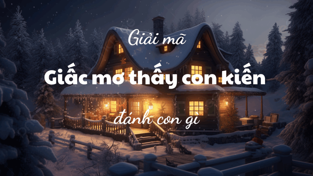 Giấc mơ thấy con kiến mang điềm báo công việc và ẩn chứa con số may mắn