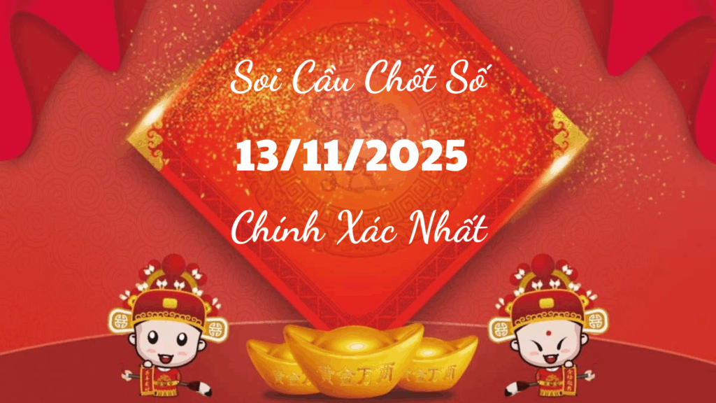 Rồng Bạch Kim 555 dự đoán KQXS Miền Bắc ngày 13/11/2025